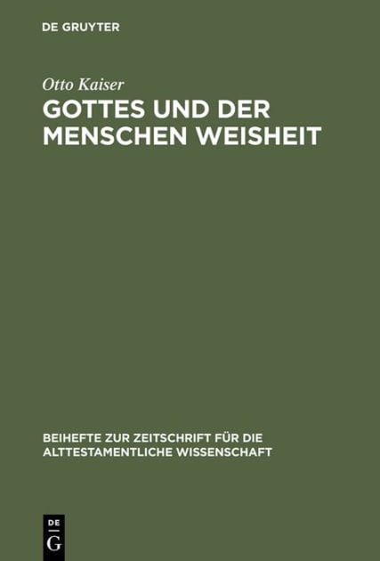 Gottes und der Menschen Weisheit: Gesammelte Aufsätze