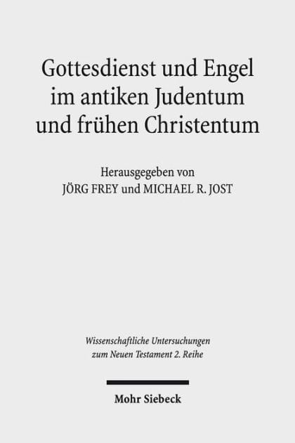 Gottesdienst und Engel im antiken Judentum und fruhen Christentum