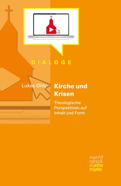Kirche und Krisen: Theologische Perspektiven auf Inhalt und Form