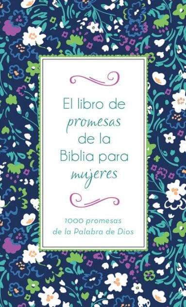 El libro de promesas de la Biblia para mujeres: 1000 promesas de la Palabra de Dios