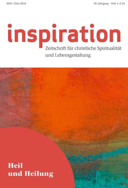 Inspiration 1/2024 (Doppelnummer): Heil und Heilung