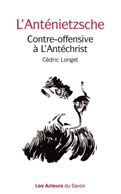 L'Anténietzsche: Contre-offensive à L'Antéchrist