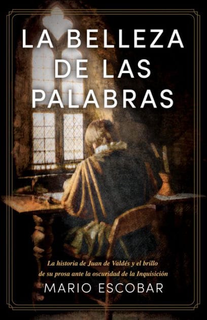 La belleza de las palabras: La historia de Juan de Valdés y el brillo de su prosa ante la oscuridad de la Inquisición