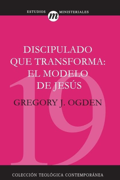 Discipulado que transforma: El modelo de Jesús