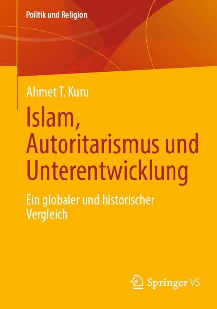 Islam, Autoritarismus und Unterentwicklung: Ein globaler und historischer Vergleich