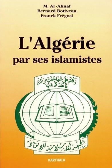 L'Algérie par ses islamistes
