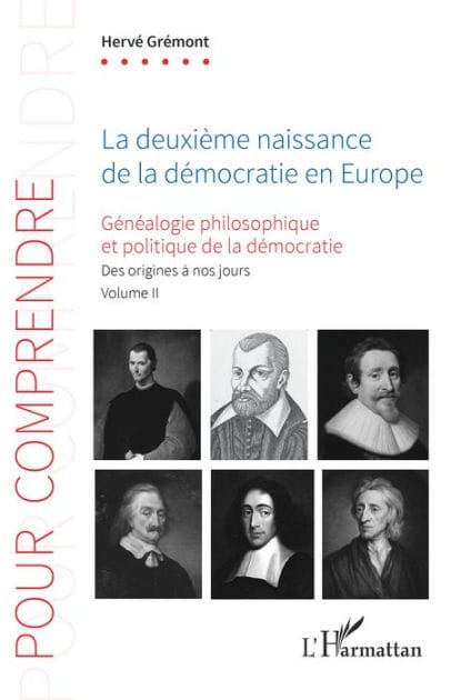 La deuxième naissance de la démocratie en Europe: Généalogie philosophique et politique de la démocratie. Des origines à nos jours. Volume II