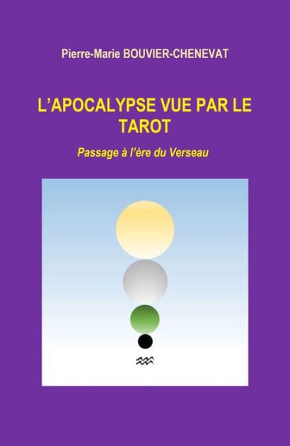 L'Apocalypse vue par le tarot: Passage à l'ère du Verseau