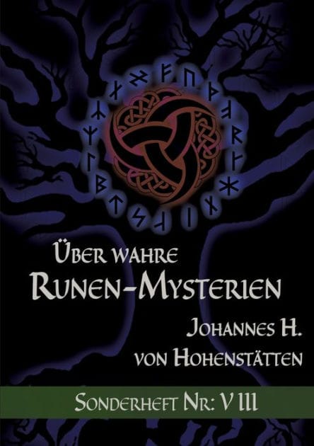 Über wahre Runen-Mysterien: VIII:Sonderheft Nr.: VIII
