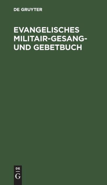 Evangelisches Militair-Gesang- und Gebetbuch