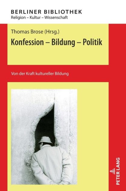 Konfession - Bildung - Politik: Von der Kraft kultureller Bildung