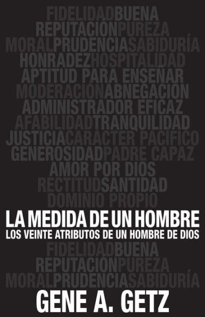 Medida de un hombre, La: Los veinte atributos de un hombre de Dios