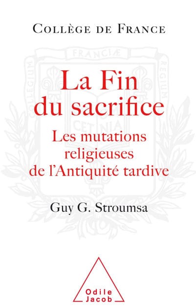 La Fin du sacrifice: Les mutations religieuses de l'Antiquité tardive