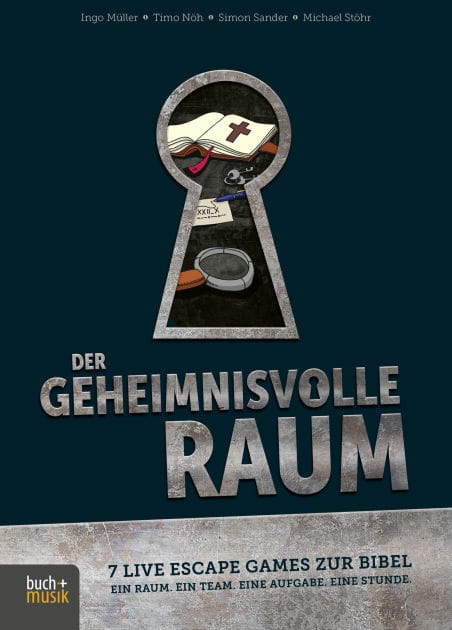 Der geheimnisvolle Raum: 7 Live Escape Games zur Bibel - Ein Raum. Ein Team. Eine Aufgabe. Eine Stunde.