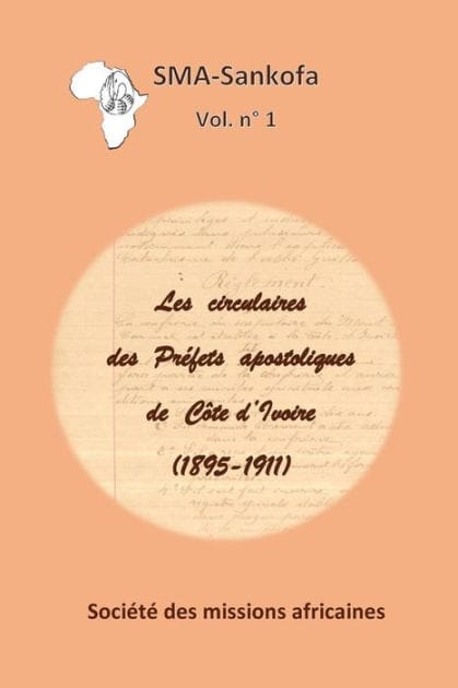 Les circulaires des Préfets apostoliques de Côte d'Ivoire (1895-1911)