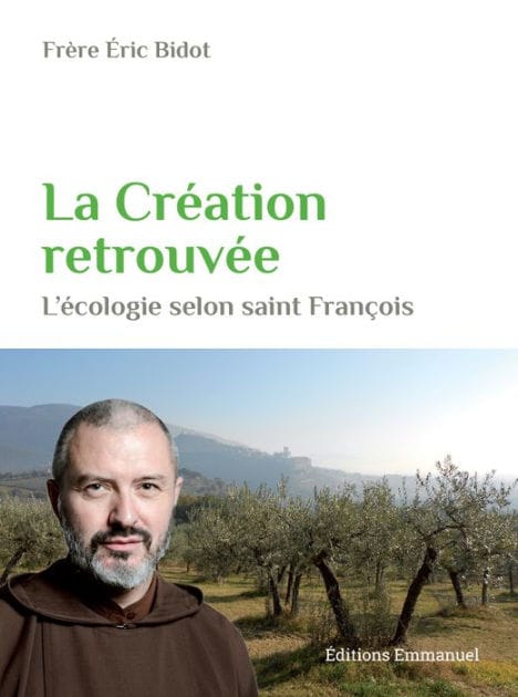 La création retrouvée: L'écologie selon saint François