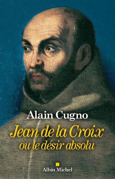 Jean de la Croix: ou le désir absolu