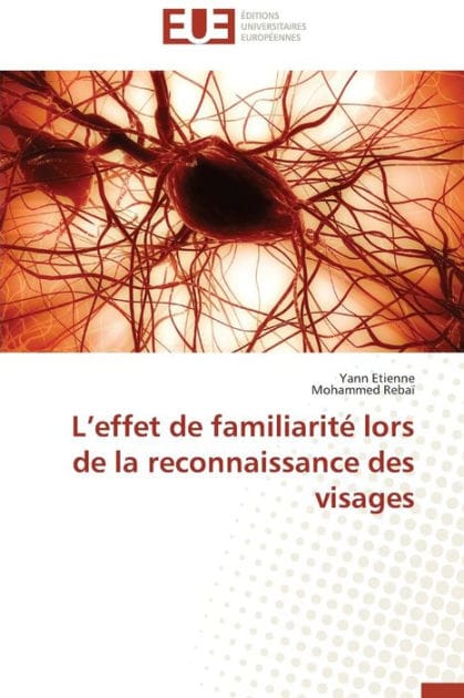L'effet de familiarité lors de la reconnaissance des visages