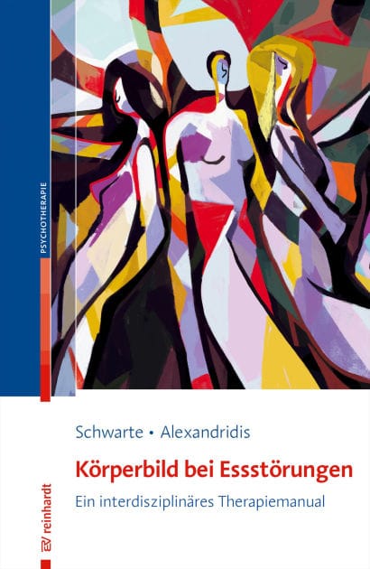 Körperbild bei Essstörungen: Ein interdisziplinäres Therapiemanual