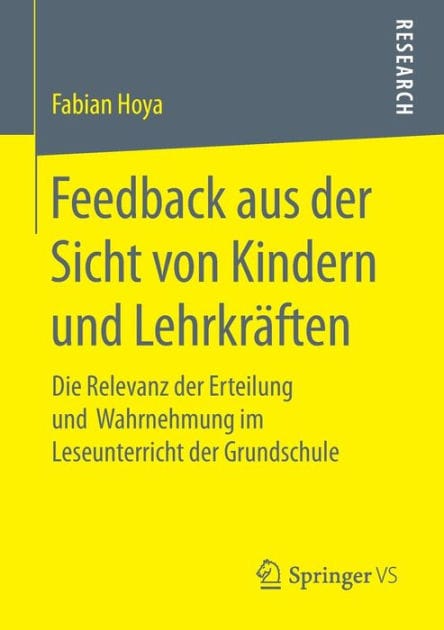 Feedback aus der Sicht von Kindern und Lehrkr�ften: Die Relevanz der Erteilung und Wahrnehmung im Leseunterricht der Grundschule