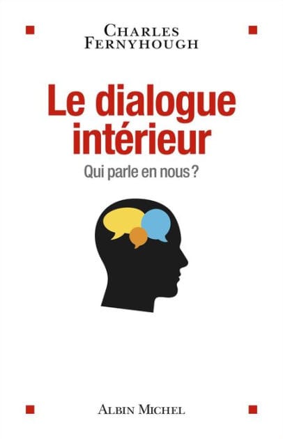 Le Dialogue intérieur: Qui parle en nous ?