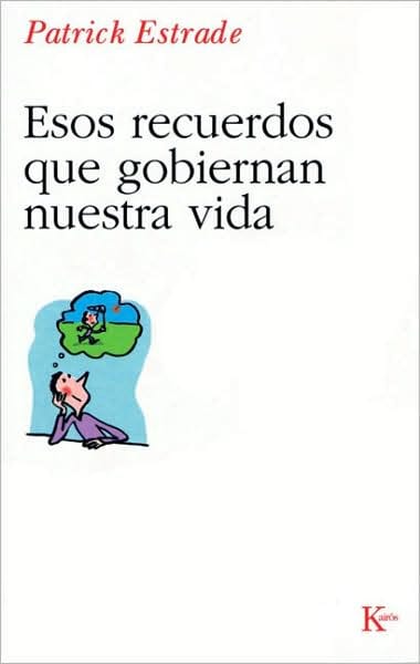 Estos recuerdos que gobiernan nuestra vida