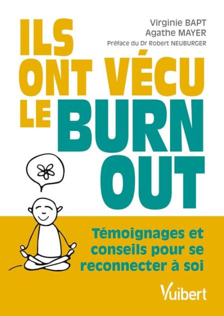 Ils ont vécu le burn-out : Témoignages et conseils pour se reconnecter à soi: Témoignages et conseils pour se reconnecter à soi