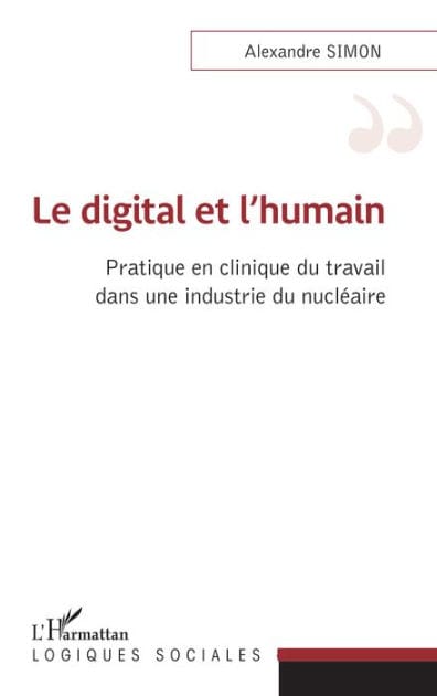 Le digital et l'humain: Pratique en clinique du travail dans une industrie du nucléaire