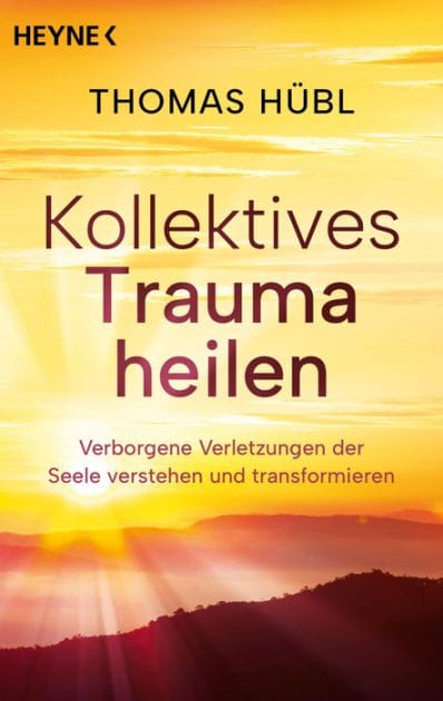Kollektives Trauma heilen: Persönliche und globale Krisen verstehen und als Chance nutzen