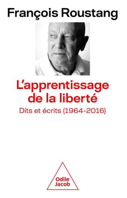 L' Apprentissage de la liberté: Dits et écrits (1964-2016)