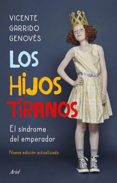 Los hijos tiranos: El síndrome del emperador