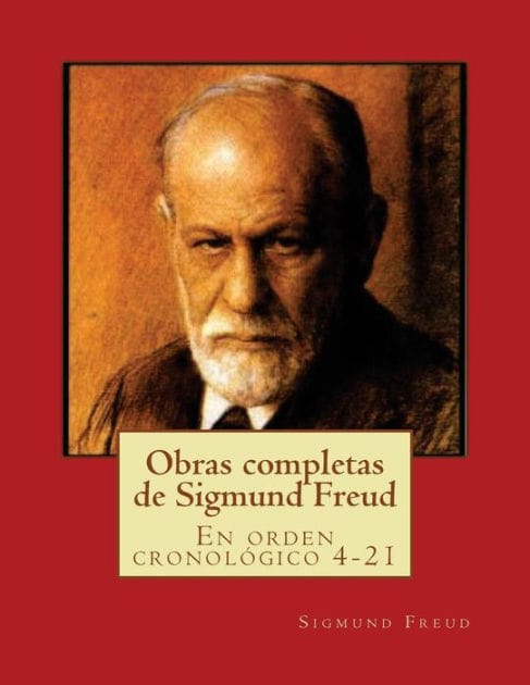 Obras completas de Sigmund Freud: En orden cronol�gico 4-21