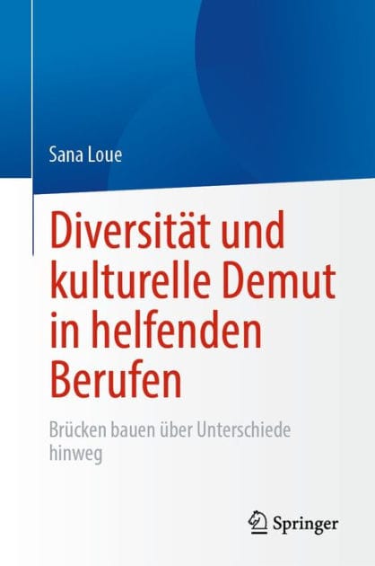 Diversit�t und kulturelle Demut in helfenden Berufen: Br�cken bauen �ber Unterschiede hinweg