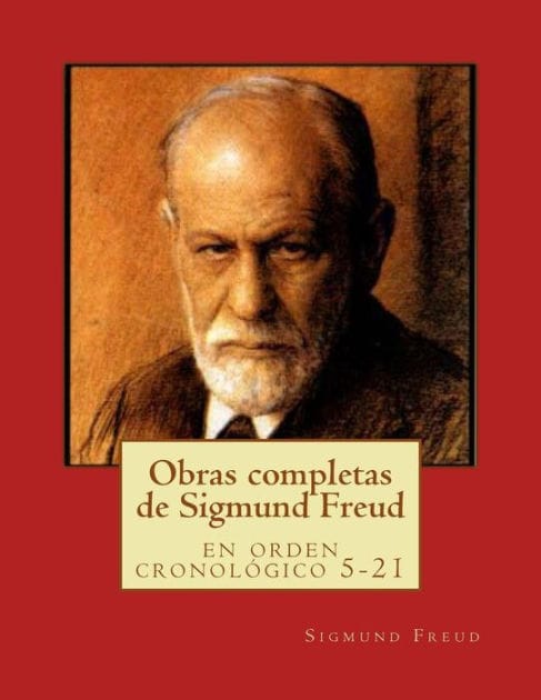Obras completas de Sigmund Freud: En orden cronol�gico 5-21