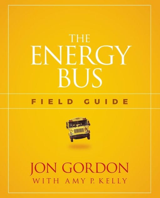 The Energy Bus Field Guide