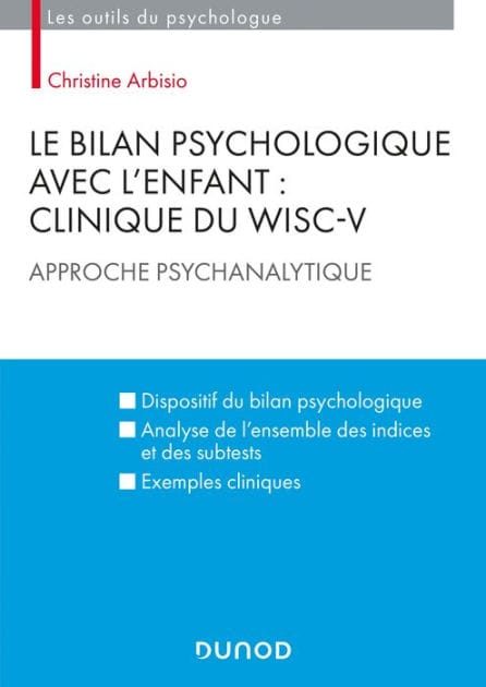 Le bilan psychologique avec l'enfant : Clinique du WISC-V: Approche psychanalytique