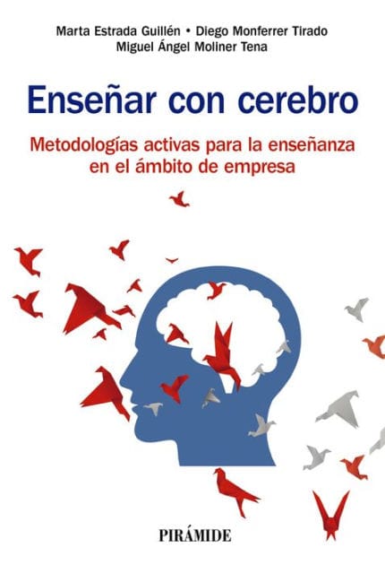 Enseñar con cerebro: Metodologías activas para la enseñanza en el ámbito empresarial