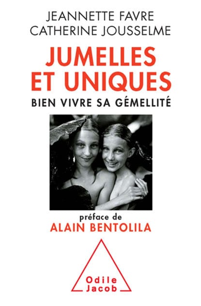 Jumelles et uniques: Bien vivre sa gémellité