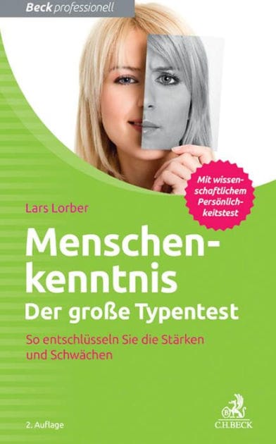 Menschenkenntnis - Der große Typentest: So entschlüsseln Sie die Stärken und Schwächen