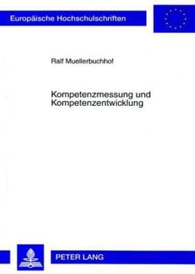 Kompetenzmessung und Kompetenzentwicklung: Empirische Studien an technischem Fachpersonal fuer Instandhaltung im Hochtechnologiebereich