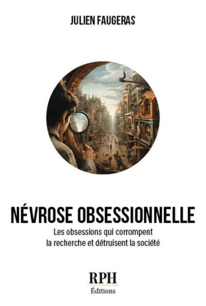 Névrose obsessionnelle: Les obsessions qui corrompent la recherche et détruisent la société