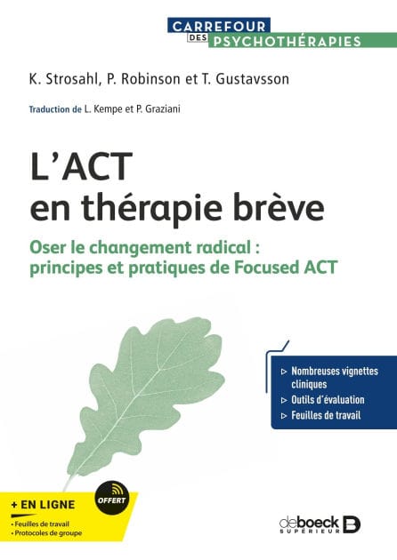 L ACT en thérapie brève: Oser le changement radical : Principes et pratiques de Focused ACT