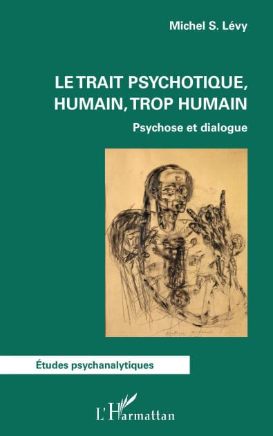 Le trait psychotique, humain, trop humain: Psychose et dialogue