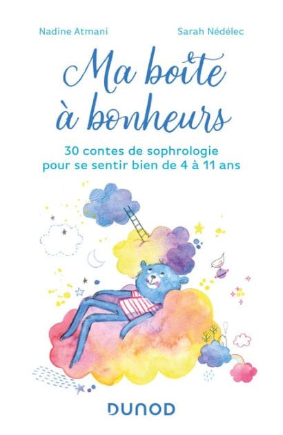 Ma boîte à bonheurs: 30 contes de sophrologie pour se sentir bien de 4 à 11 ans