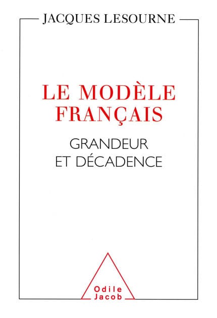 Le Modèle français: Grandeur et décadence