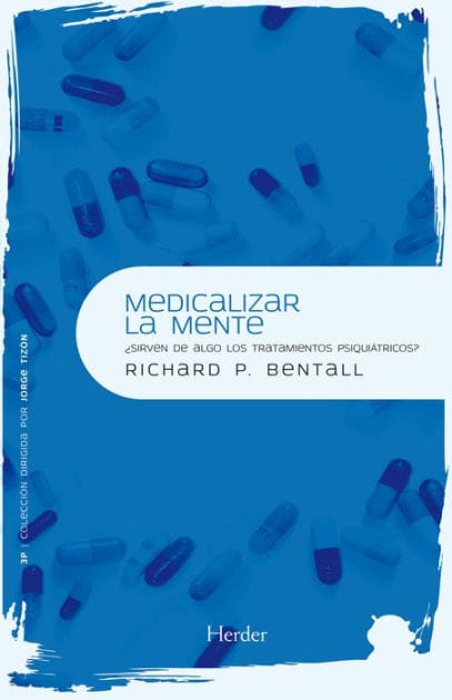 Medicalizar la mente: ¿Sirven de algo los tratamientos psiquiátricos?