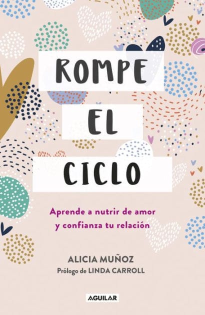 Rompe el ciclo: Aprende a nutrir de amor y confianza tu relación
