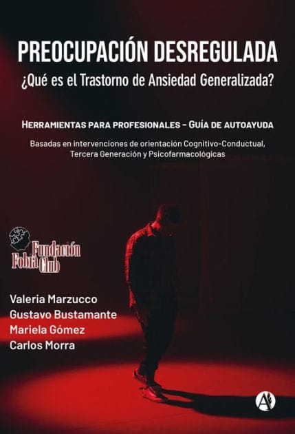 Preocupación desregulada. ¿Qué es el trastorno de ansiedad generalizada?: Herramientas para profesionales. Guía de autoayuda