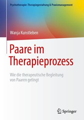 Paare im Therapieprozess: Wie die therapeutische Begleitung von Paaren gelingt