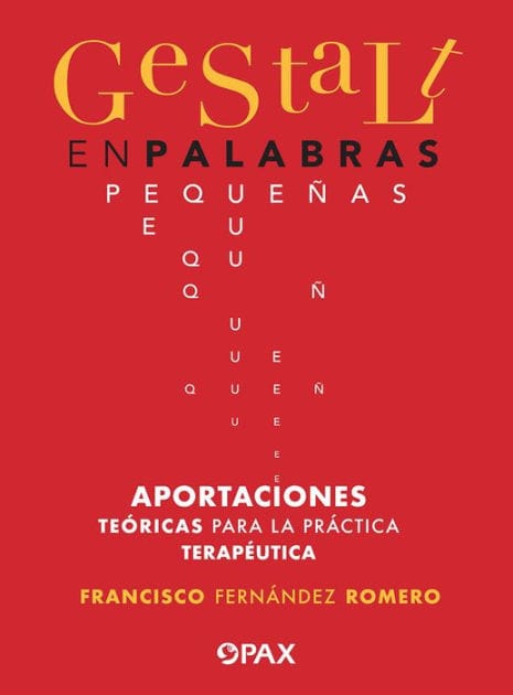 Gestalt en palabras pequeñas: Aportaciones teóricas para la práctica terapéutica